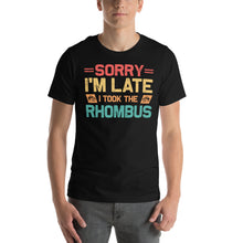 Load image into Gallery viewer, Math Humor Tee: Sorry I'm Late, Took The Rhombus