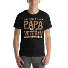 Load image into Gallery viewer, I'm a Papa and a Veteran Nothing Scares Me Patriotic Design