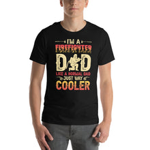 Load image into Gallery viewer, I'm a Firefighter Dad Like a Normal Dad Just Way Cooler Heroic Design