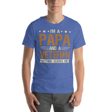 Load image into Gallery viewer, I'm a Papa and a Veteran Nothing Scares Me Patriotic Design