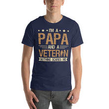 Load image into Gallery viewer, I'm a Papa and a Veteran Nothing Scares Me Patriotic Design