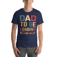 Load image into Gallery viewer, Dad to Be Loading Please Wait Playful Expectant Father Design