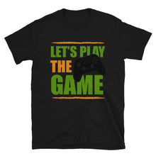 Load image into Gallery viewer, Funny Gift for Gamer Let's Play the Game Design Shirt