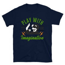 Load image into Gallery viewer, Funny Gift for Gamer Play with Your Imagination Design Shirt