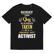 Load image into Gallery viewer, This Guy Is Taken By A Super Hot ACTIVIST