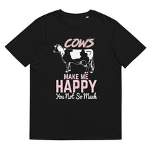Load image into Gallery viewer, Cows Make me Happy You Not So much
