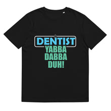 Load image into Gallery viewer, Denstist Yabba Dabba