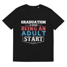 Load image into Gallery viewer, Graduation is where being an adult start
