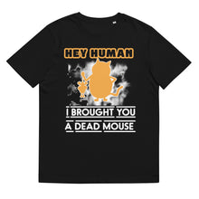 Load image into Gallery viewer, Hey Human I brought you