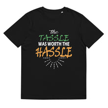 Load image into Gallery viewer, The Tassle Was Worth The