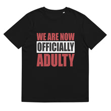 Load image into Gallery viewer, We are now officially adulty