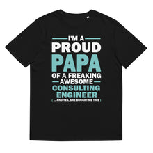 Load image into Gallery viewer, Proud Papa Of A Consulting Engineer