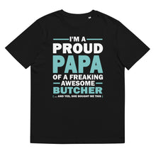 Load image into Gallery viewer, I M A PROUD PAPA OF A FREAKING AWESOME BUTCHER