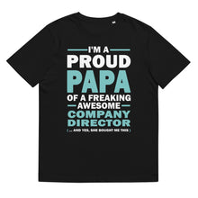 Load image into Gallery viewer, I M A PROUD PAPA OF A FREAKING AWESOME COMPANY DIRECTOR