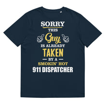 Load image into Gallery viewer, This Guy Is Taken By A Super Hot 911 DISPATCHER