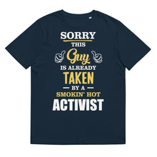 Load image into Gallery viewer, This Guy Is Taken By A Super Hot ACTIVIST