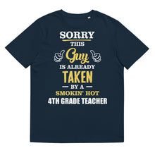 Load image into Gallery viewer, This Guy Is Taken By A Super Hot 4TH GRADE TEACHER