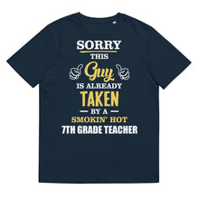 Load image into Gallery viewer, This Guy Is Taken By A Super Hot 7TH GRADE TEACHER