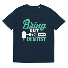 Load image into Gallery viewer, Bring out the dentist