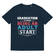 Load image into Gallery viewer, Graduation is where being an adult start