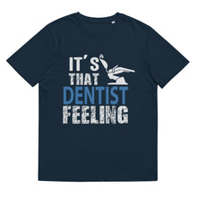 Load image into Gallery viewer, It's that dentist feeling