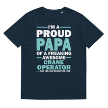 Load image into Gallery viewer, Proud Papa Of A Crane Operator
