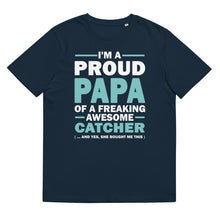 Load image into Gallery viewer, I M A PROUD PAPA OF A FREAKING AWESOME CATCHER