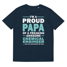 Load image into Gallery viewer, Proud Papa Of A Chemical Engineer