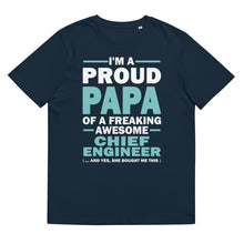 Load image into Gallery viewer, Proud Papa Of A Chief Engineer