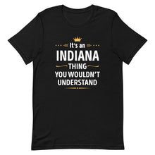 Load image into Gallery viewer, Its An INDIANA Thing You Wouldn't Understand Cool Gift