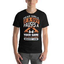 Load image into Gallery viewer, If A Guy Pauses A Video Game Just To Text Back Marry Him Gamer Shirt