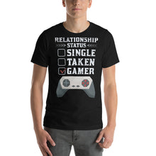 Load image into Gallery viewer, Gamers Relationship Status Single Taken Gamer Gamer Shirt