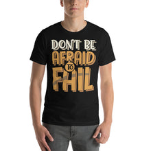 Load image into Gallery viewer, Don'T Afraid To Fail-01 Motivational-Quotes Shirt