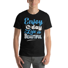Load image into Gallery viewer, Enjoy To Day Life Is Beautiful-01 Motivational-Quotes Shirt