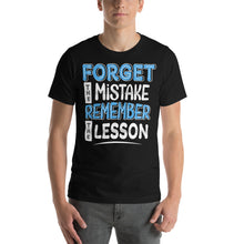 Load image into Gallery viewer, Forget Mistake Remember Lesson-01 Motivational-Quotes Shirt
