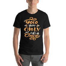 Load image into Gallery viewer, Yolo You Only Life Once-01 Motivational-Quotes Shirt