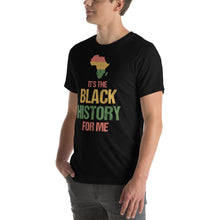 Load image into Gallery viewer, Its The Black History For Me African Flag T-Shirt Design Black History Shirt