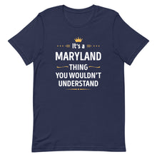Load image into Gallery viewer, Its A MARYLAND Thing You Wouldn't Understand Cool Gift