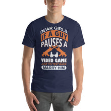 Load image into Gallery viewer, If A Guy Pauses A Video Game Just To Text Back Marry Him Gamer Shirt
