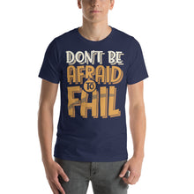 Load image into Gallery viewer, Don'T Afraid To Fail-01 Motivational-Quotes Shirt