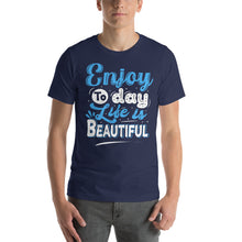 Load image into Gallery viewer, Enjoy To Day Life Is Beautiful-01 Motivational-Quotes Shirt