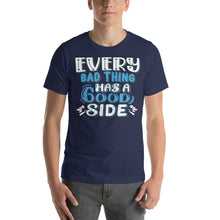 Load image into Gallery viewer, Every Bad Thing Has A Good Side-01 Motivational-Quotes Shirt