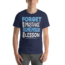 Load image into Gallery viewer, Forget Mistake Remember Lesson-01 Motivational-Quotes Shirt