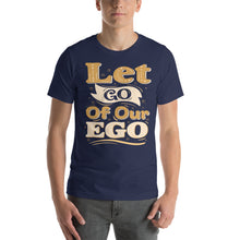Load image into Gallery viewer, Let Go Of Our Ego-01 Motivational-Quotes Shirt