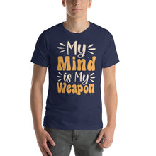 Load image into Gallery viewer, My Mind Is My Weapon-01 Motivational-Quotes Shirt