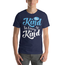 Load image into Gallery viewer, Be Kind To Every Kind-01 Motivational-Quotes Shirt