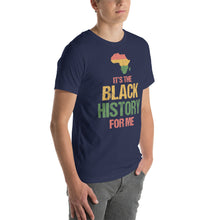 Load image into Gallery viewer, Its The Black History For Me African Flag T-Shirt Design Black History Shirt