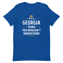 Load image into Gallery viewer, Its A GEORGIA Thing You Wouldn't Understand Cool Gift