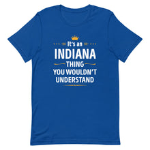 Load image into Gallery viewer, Its An INDIANA Thing You Wouldn't Understand Cool Gift