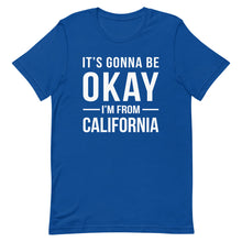 Load image into Gallery viewer, It's Gonna Be Okay I'm From California Cool Gift